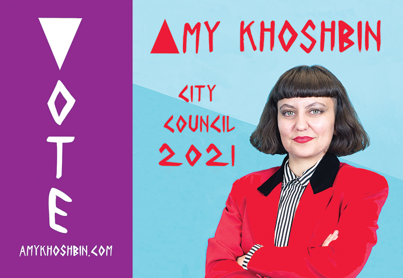 Amy Khoshbin for City Council 2021: Campaign Poster, 2018